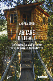 Andrea Staid, Abitare illegale